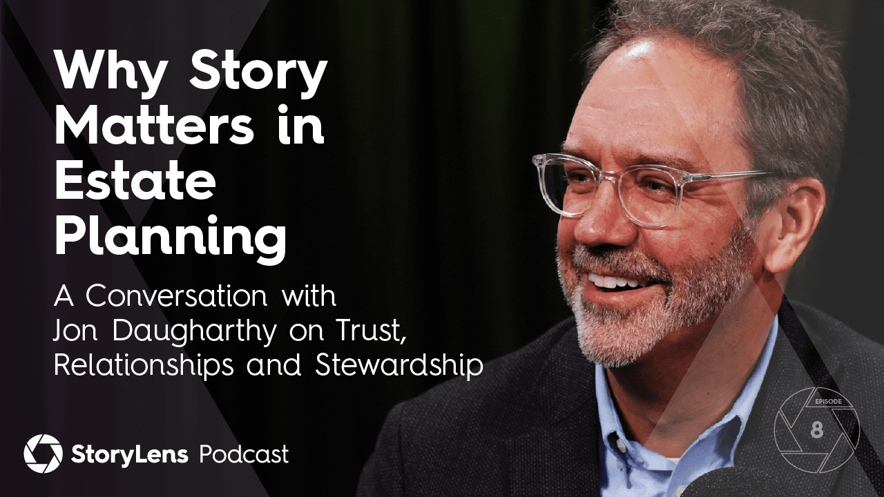 Why Story Matters in Estate Planning: A Conversation with Jon Daugharthy